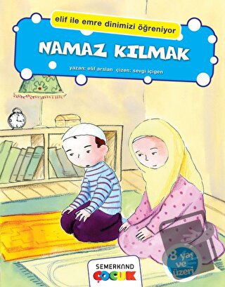 Namaz Kılmak - Elif Arslan - Semerkand Çocuk Yayınları - Fiyatı - Yoru