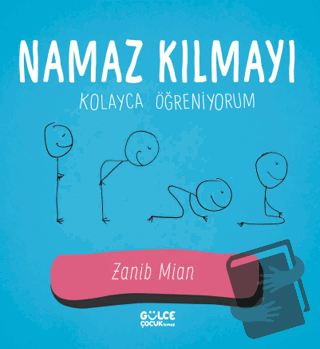 Namaz Kılmayı Kolayca Öğreniyorum - Zanib Mian - Gülce Çocuk - Fiyatı 