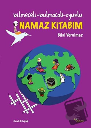 Namaz Kitabım (Bilmeceli-Bulmacalı-Oyunlu) - Bilal Yorulmaz - Dem Yayı