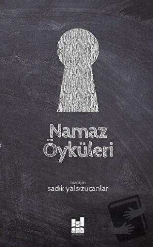 Namaz Öyküleri - Sadık Yalsızuçanlar - Mgv Yayınları - Fiyatı - Yoruml