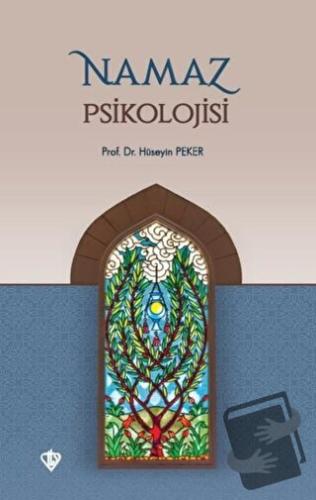 Namaz Psikolojisi - Hüseyin Peker - Türkiye Diyanet Vakfı Yayınları - 