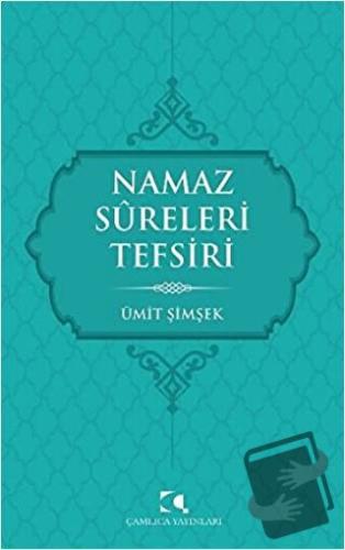 Namaz Sureleri Tefsiri - Ümit Şimşek - Çamlıca Yayınları - Fiyatı - Yo