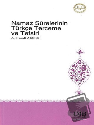 Namaz Surelerinin Türkçe Terceme ve Tefsiri - Ahmet Hamdi Akseki - Tür