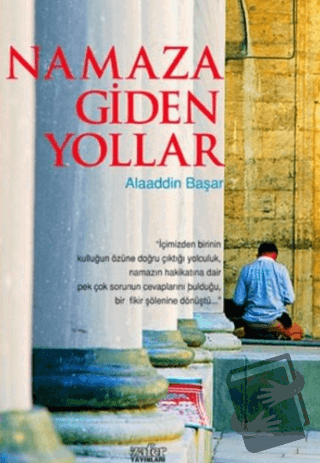 Namaza Giden Yollar - Alaaddin Başar - Zafer Yayınları - Fiyatı - Yoru