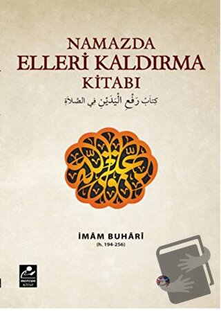 Namazda Elleri Kaldırma Kitabı - Muhammed İbn İsmail el-Buhari - Merca