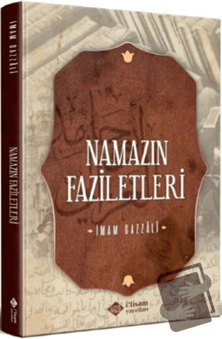 Namazın Faziletleri - İmam Gazali - İtisam Yayınları - Fiyatı - Yoruml