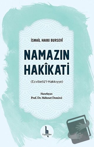 Namazın Hakikati - İsmail Hakkı Bursevi - H Yayınları - Fiyatı - Yorum