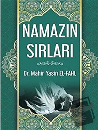 Namazın Sırları (Ciltli) - Mahir Yasin El-Fahl - Beka Yayınları - Fiya