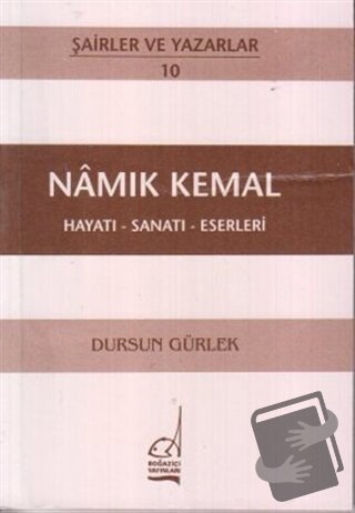 Namık Kemal Hayatı - Sanatı - Eserleri - Dursun Gürlek - Boğaziçi Yayı