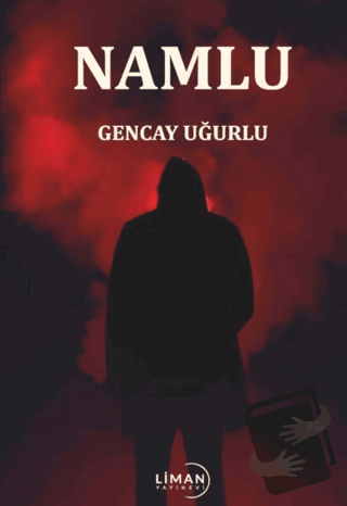 Namlu - Gencay Uğurlu - Liman Yayınevi - Fiyatı - Yorumları - Satın Al