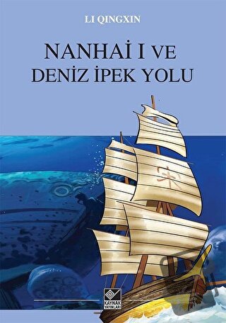 Nanhai I ve Deniz İpek Yolu - Li Qingxin - Kaynak Yayınları - Fiyatı -