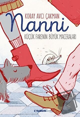 Nanni - Küçük Fare'nin Büyük Maceraları - Koray Avcı Çakman - Tudem Ya