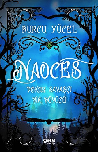 Naoces - Dokuz Savaşçı Bir Büyücü - Burcu Yücel - Gece Kitaplığı - Fiy