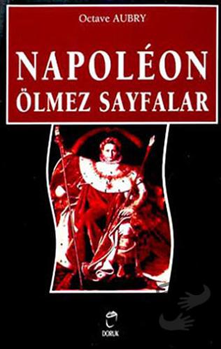 Napoleon Ölmez Sayfalar - Octave Aubry - Doruk Yayınları - Fiyatı - Yo