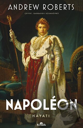 Napoleon - Andrew Roberts - Kronik Kitap - Fiyatı - Yorumları - Satın 