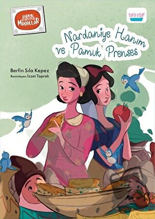 Nardaniye Hanım ve Pamuk Prenses - Berfin Sıla Kepez - Turta Kitap - F