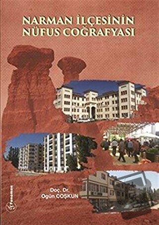 Narman İlçesinin Nüfus Coğrafyası - Ogün Coşkun - Fenomen Yayıncılık -