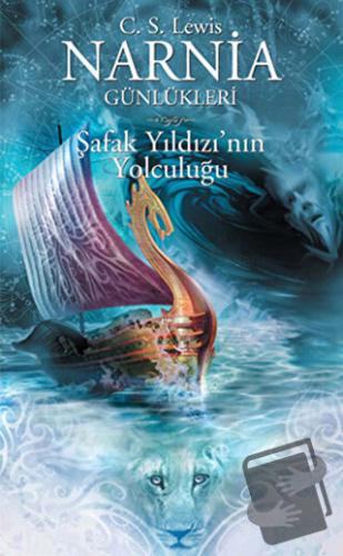 Narnia Günlükleri 5 - Şafak Yıldızı’nın Yolculuğu - Clive Staples Lewi