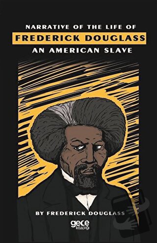 Narrative Of The Life Of Frederick Douglass An American Slave - Freder