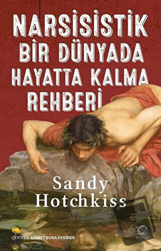 Narsisistik Bir Dünyada Hayatta Kalma Rehberi - Sandy Hotchkiss - Nova