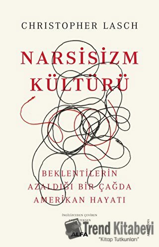 Narsisizm Kültürü - Christopher Lasch - Alfa Yayınları - Fiyatı - Yoru