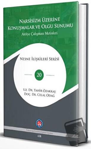 Narsisizm Üzerine Konuşmalar ve Olgu Sunumu (Ciltli) - Tahir Özakkaş -