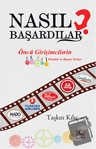 Nasıl Başardılar? - Taşkın Kılıç - Az Kitap - Fiyatı - Yorumları - Sat