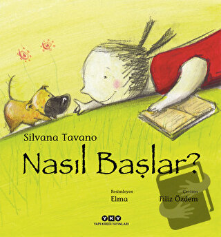 Nasıl Başlar? - Silvana Tavano - Yapı Kredi Yayınları - Fiyatı - Yorum