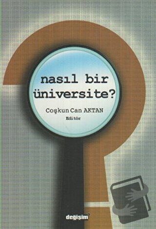 Nasıl Bir Üniversite? - Coşkun Can Aktan - Değişim Yayınları - Fiyatı 