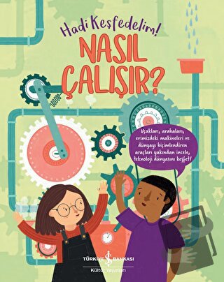 Nasıl Çalışır? - Hadi Keşfedelim! - Polly Cheeseman - İş Bankası Kültü