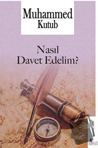 Nasıl Davet Edelim? - Muhammed Kutub - Risale Yayınları - Fiyatı - Yor