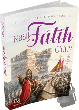 Nasıl Fatih Oldu? - Zafer Bilgi - Mihrabad Yayınları - Fiyatı - Yoruml