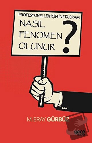 Nasıl Fenomen Olunur? - M. Eray Gürbüz - Gece Kitaplığı - Fiyatı - Yor