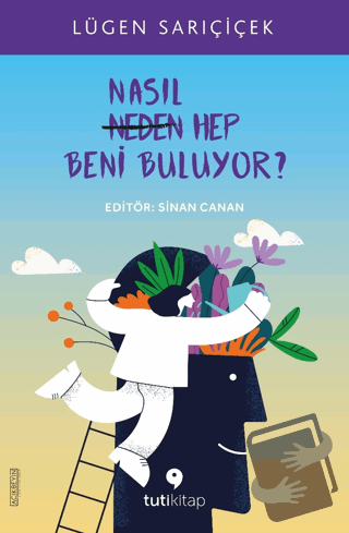 Nasıl Hep Beni Buluyor? - Lügen Sarıçiçek - Tuti Kitap - Fiyatı - Yoru