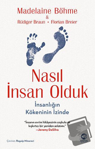 Nasıl İnsan Olduk: İnsanlığın Kökeninin İzinde - Madelaine Böhme - Nov