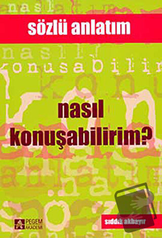 Nasıl Konuşabilirim? - Sıddık Akbayır - Pegem Akademi Yayıncılık - Fiy