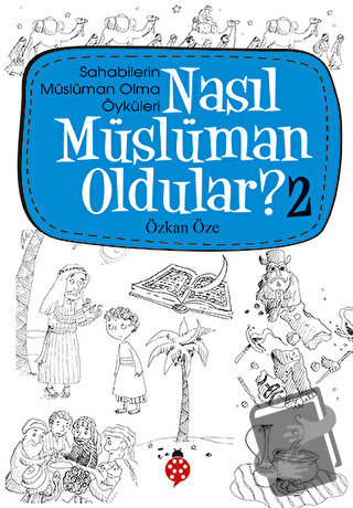 Nasıl Müslüman Oldular - 2 - Sahabilerin Müslüman Olma Öyküleri - M. S