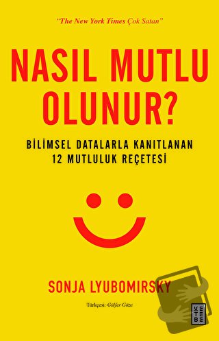 Nasıl Mutlu Olunur? - Sonja Lyubomirsky - Ketebe Yayınları - Fiyatı - 