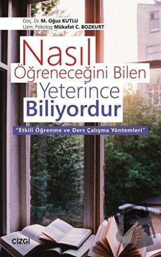 Nasıl Öğreneceğini Bilen Yeterince Biliyordur - Mükafat C. Bozkurt - Ç