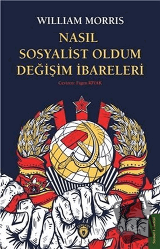 Nasıl Sosyalist Oldum Değişim İbareleri - William Morris - Dorlion Yay