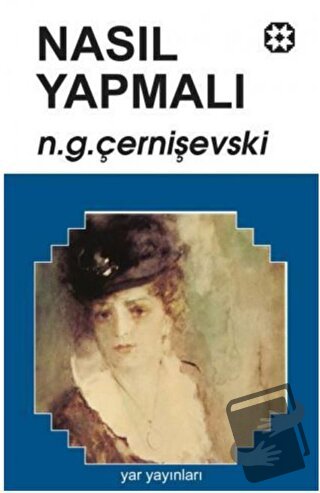 Nasıl Yapmalı Cilt: 1 - Nikolay Gavriloviç Çernişevski - Yar Yayınları