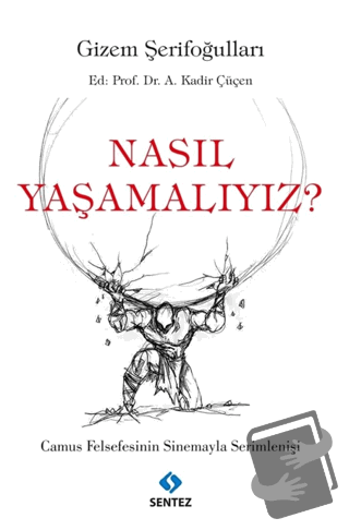 Nasıl Yaşamalıyız? - Gizem Şerifoğulları - Sentez Yayınları - Fiyatı -