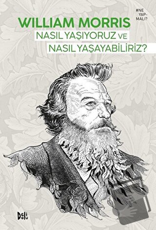 Nasıl Yaşıyoruz ve Nasıl Yaşayabiliriz? (Ciltli) - William Morris - De