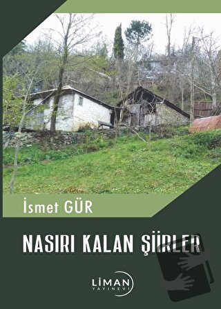 Nasırı Kalan Şiirler - İsmet Gür - Liman Yayınevi - Fiyatı - Yorumları