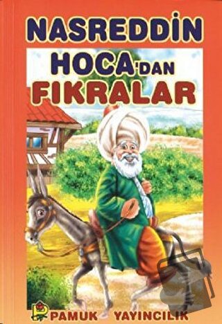 Nasreddin Hoca’dan Fıkralar (Hikaye-004) - Nasreddin Hoca - Pamuk Yayı