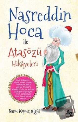 Nasreddin Hoca ile Atasözü Hikayeleri - Banu Kapuz Algül - Az Kitap - 