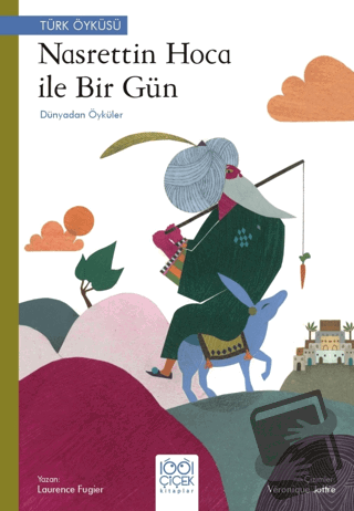 Nasreddin Hoca ile Bir Gün - Dünyadan Öyküler - Laurence Fugier - 1001