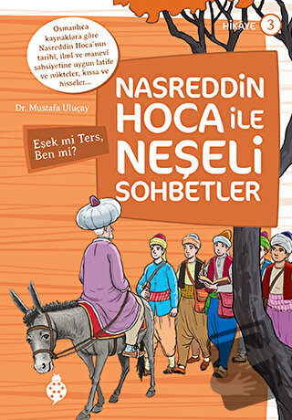 Nasreddin Hoca ile Neşeli Sohbetler 3 - Eşek Mi Ters, Ben Mi? - Mustaf