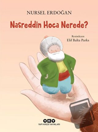 Nasreddin Hoca Nerede? - Nursel Erdoğan - Yapı Kredi Yayınları - Fiyat