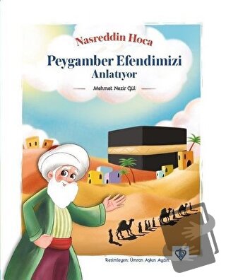 Nasreddin Hoca Peygamber Efendimizi Anlatıyor - Mehmet Nezir Gül - Tür